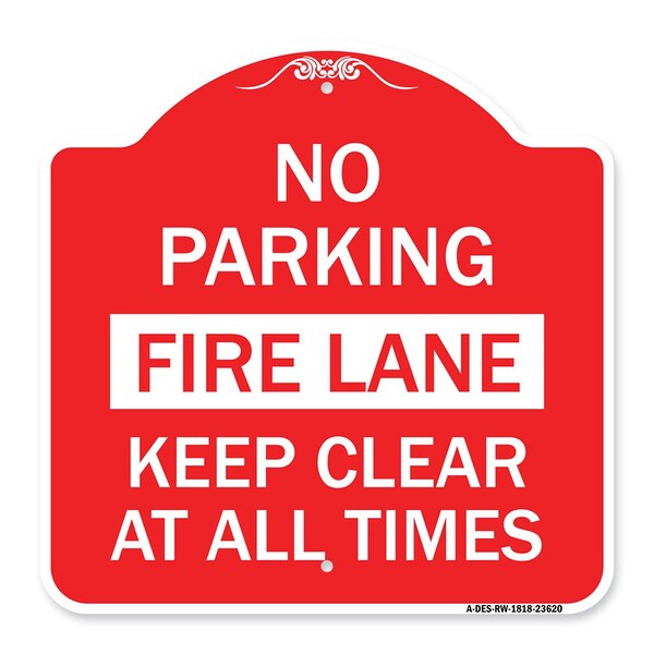Signmission No Parking Fire Lane Keep Clear All Times, Red & White Aluminum Sign, 18" x 18", RW-1818-23620 A-DES-RW-1818-23620 - main